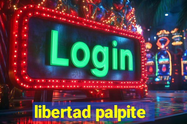 libertad palpite